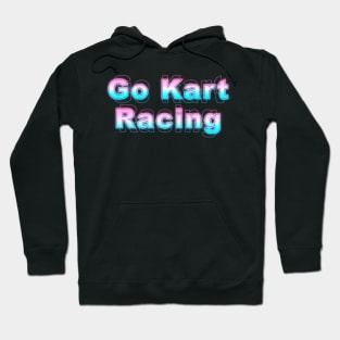 Go Kart Racing Hoodie